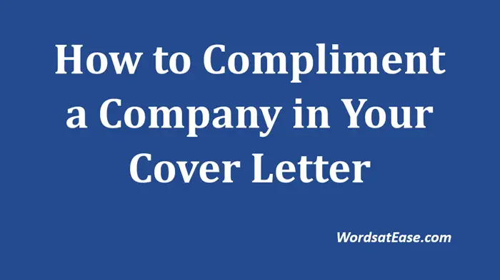 how to compliment a company in cover letter