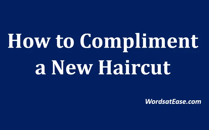 how to compliment a new haircut