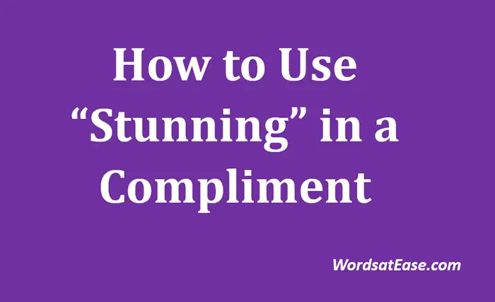how to use stunning in a compliment