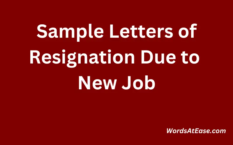 Sample Letters of Resignation Due to New Job