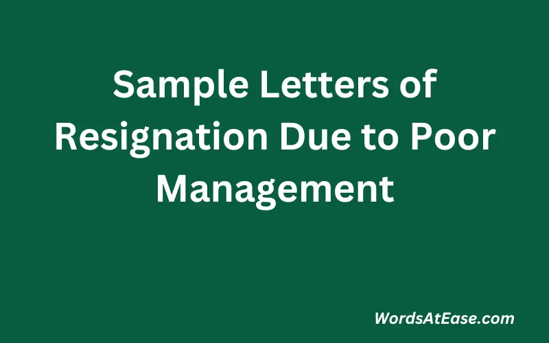 Sample Letters of Resignation Due to Poor Management