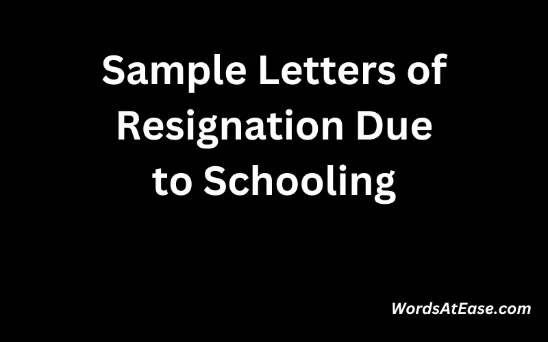 Sample Letters of Resignation Due to Schooling 