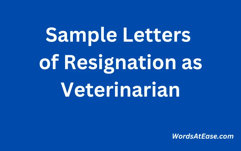 Sample Letters of Resignation as Veterinarian
