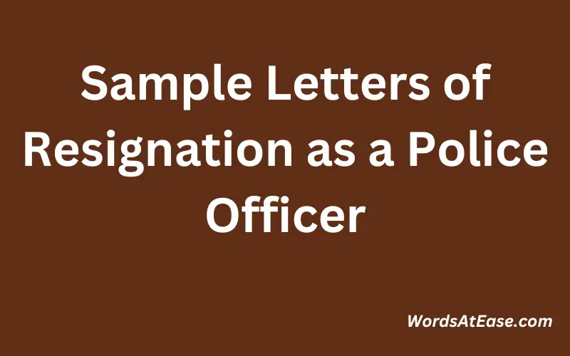 Sample Letters of Resignation as a Police Officer