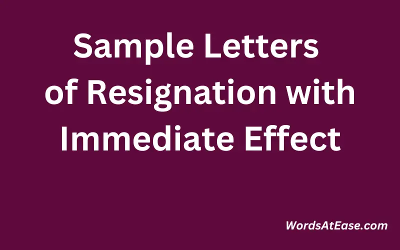 Sample Letters of Resignation with Immediate Effect