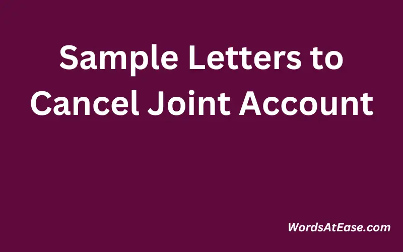 Sample Letters to Cancel Joint Account