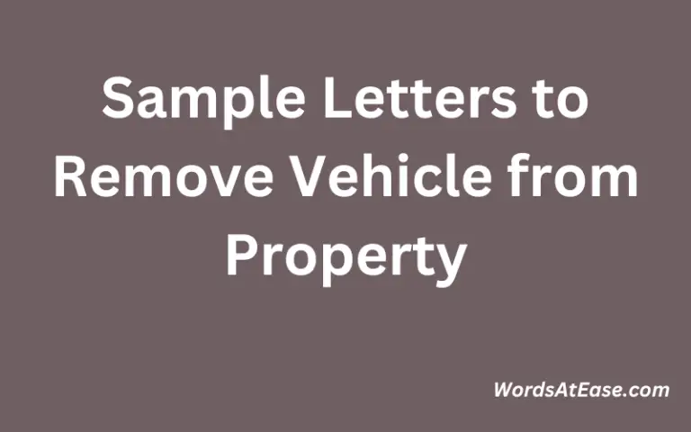 15 Sample Letters to Remove Vehicle from Property - Words at Ease