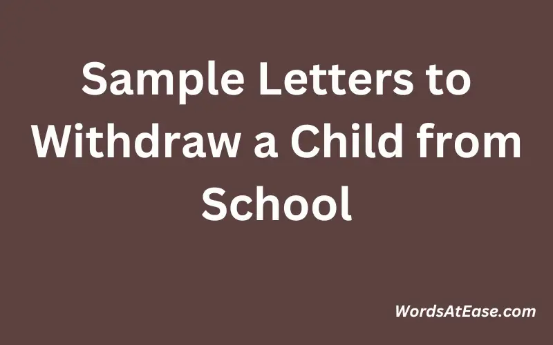 Sample Letters to Withdraw a Child from School