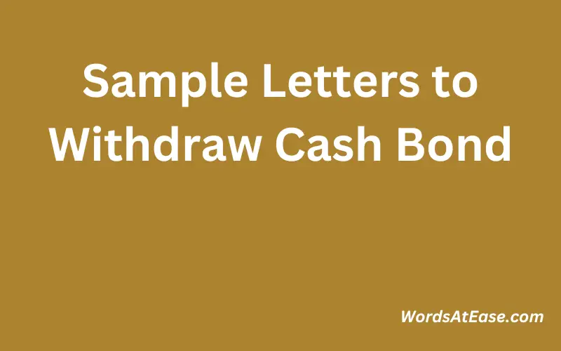 Sample Letters to Withdraw Cash Bond