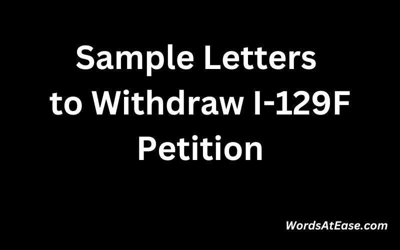 Sample Letters to Withdraw I-129F Petition