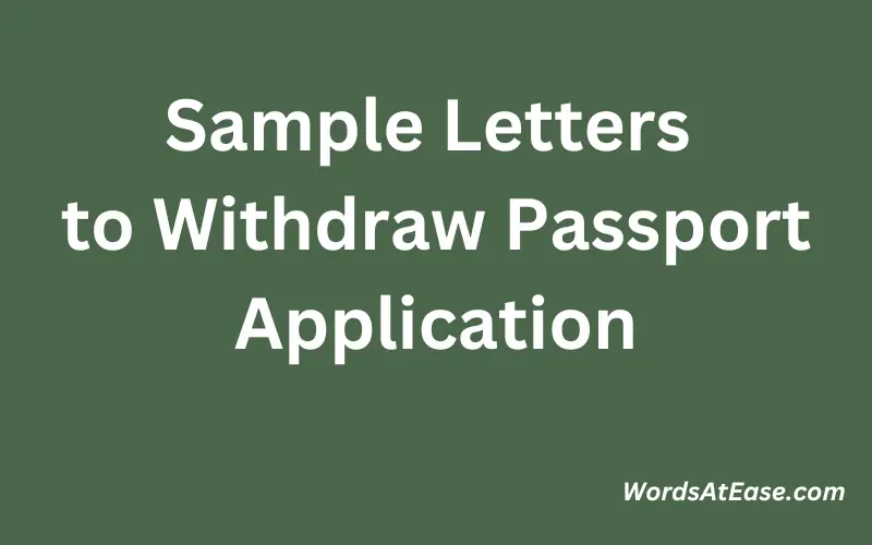 Sample Letters to Withdraw Passport Application