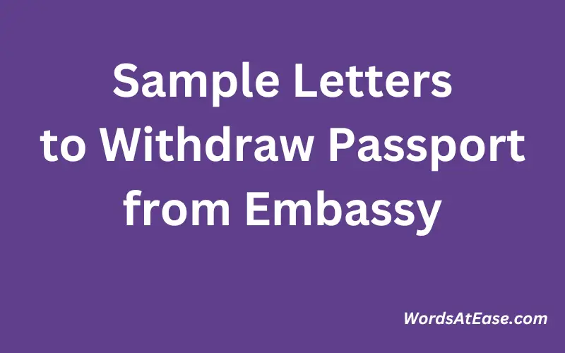 _Sample Letters to Withdraw Passport from Embassy