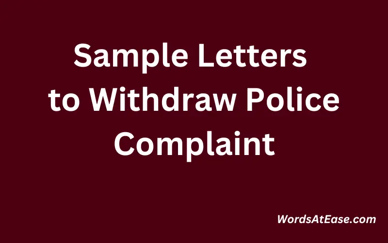 Sample Letters to Withdraw Police Complaint