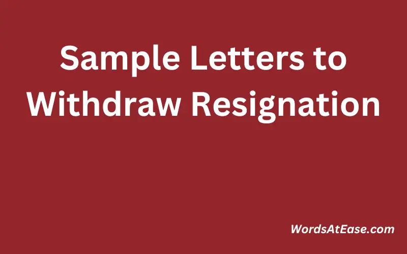 Sample Letters to Withdraw Resignation
