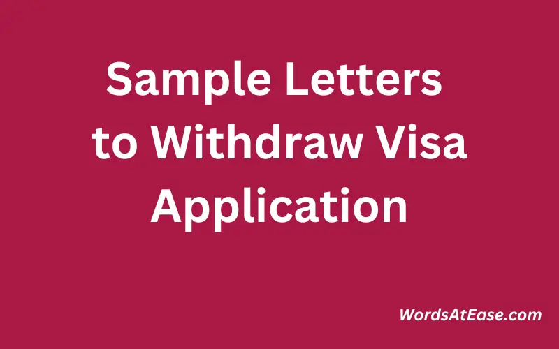 Sample Letters to Withdraw Visa Application