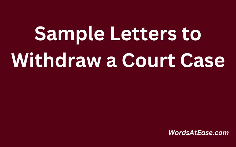 Sample Letters to Withdraw a Court Case