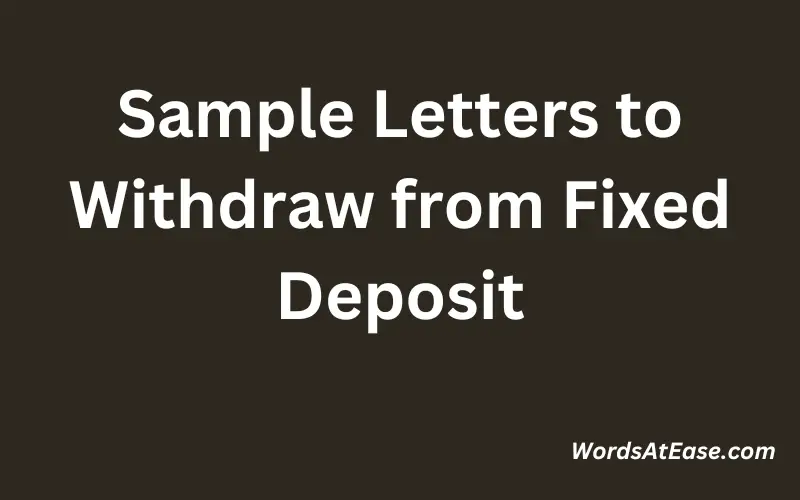 Sample Letters to Withdraw from Fixed Deposit