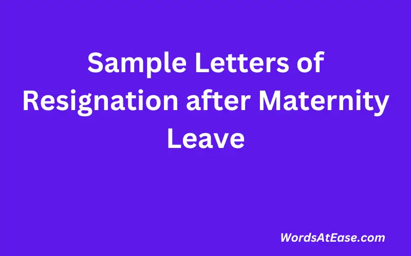 sample letters of resignation after maternity leave 