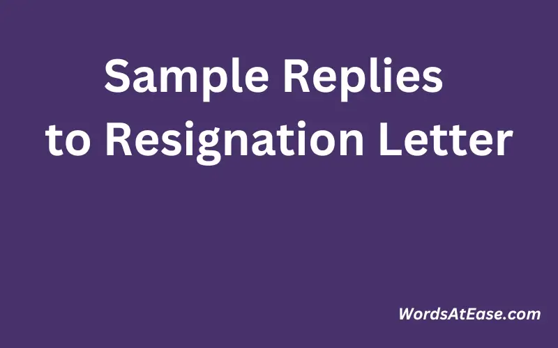 Sample Replies to Resignation Letter
