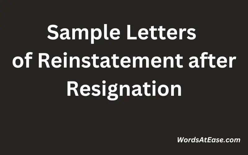 Sample Letters of Reinstatement after Resignation