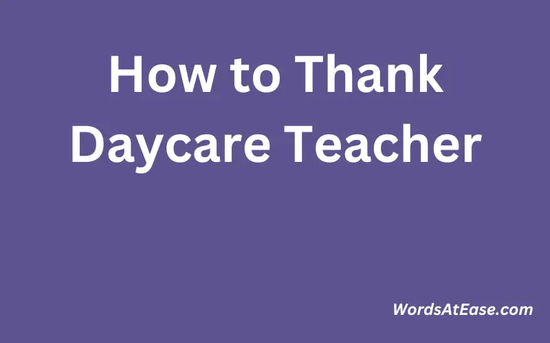 How to Thank Daycare Teacher