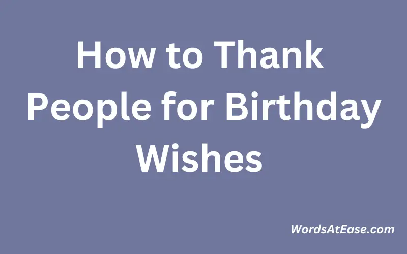 How to Thank People for Birthday Wishes