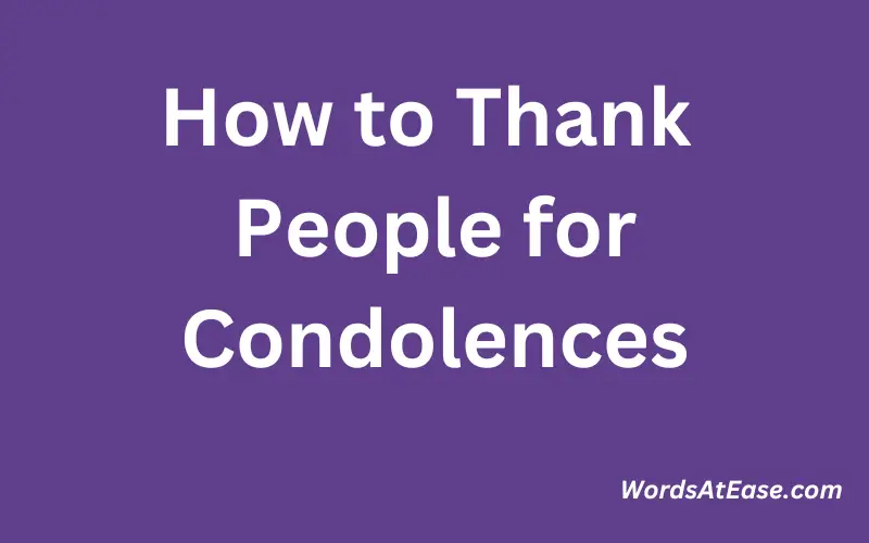 How to Thank People for Condolences