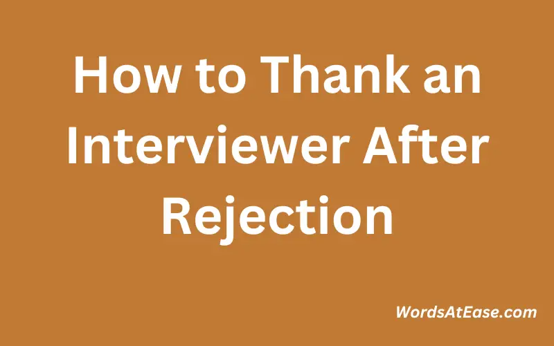 How to Thank an Interviewer after Rejection