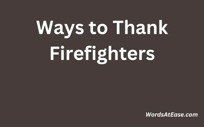 Ways to Thank Firefighters