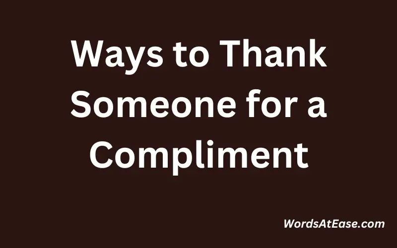 Ways to Thank Someone for a Compliment