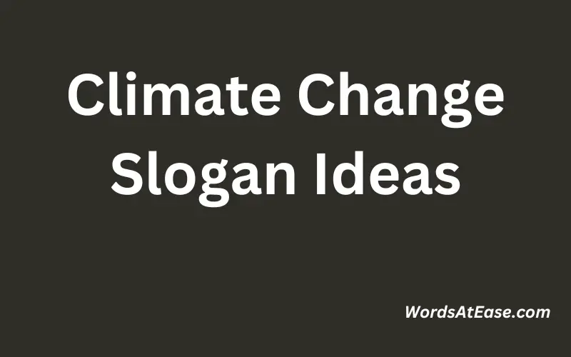 Climate Change Slogan Ideas