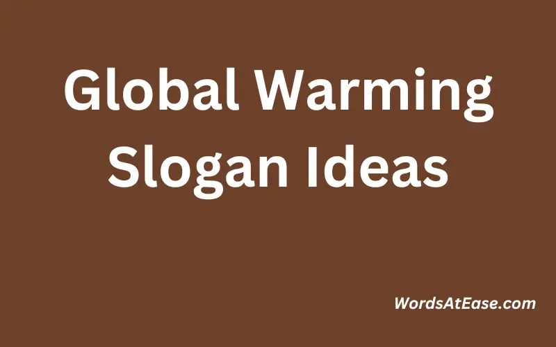 Global Warming Slogan Ideas