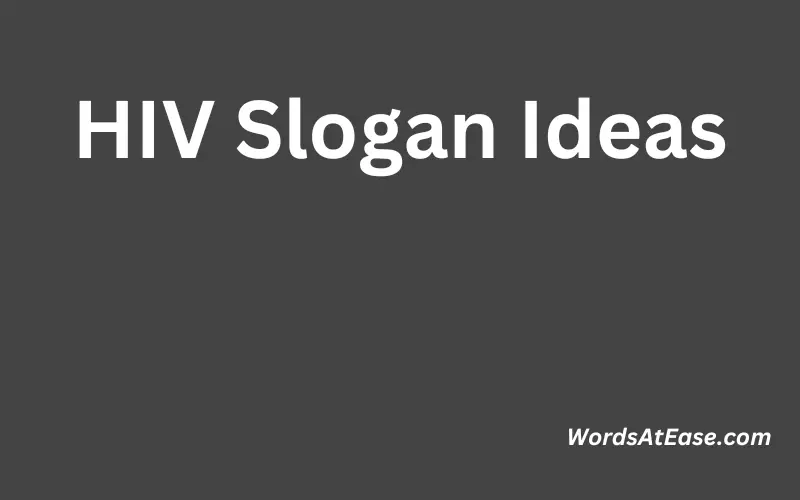 HIV Slogan Ideas