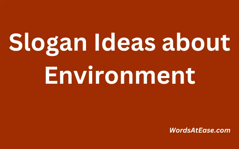 Slogan Ideas about Environment 