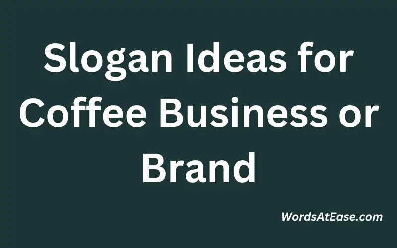 Slogan Ideas for Coffee Business or Brand