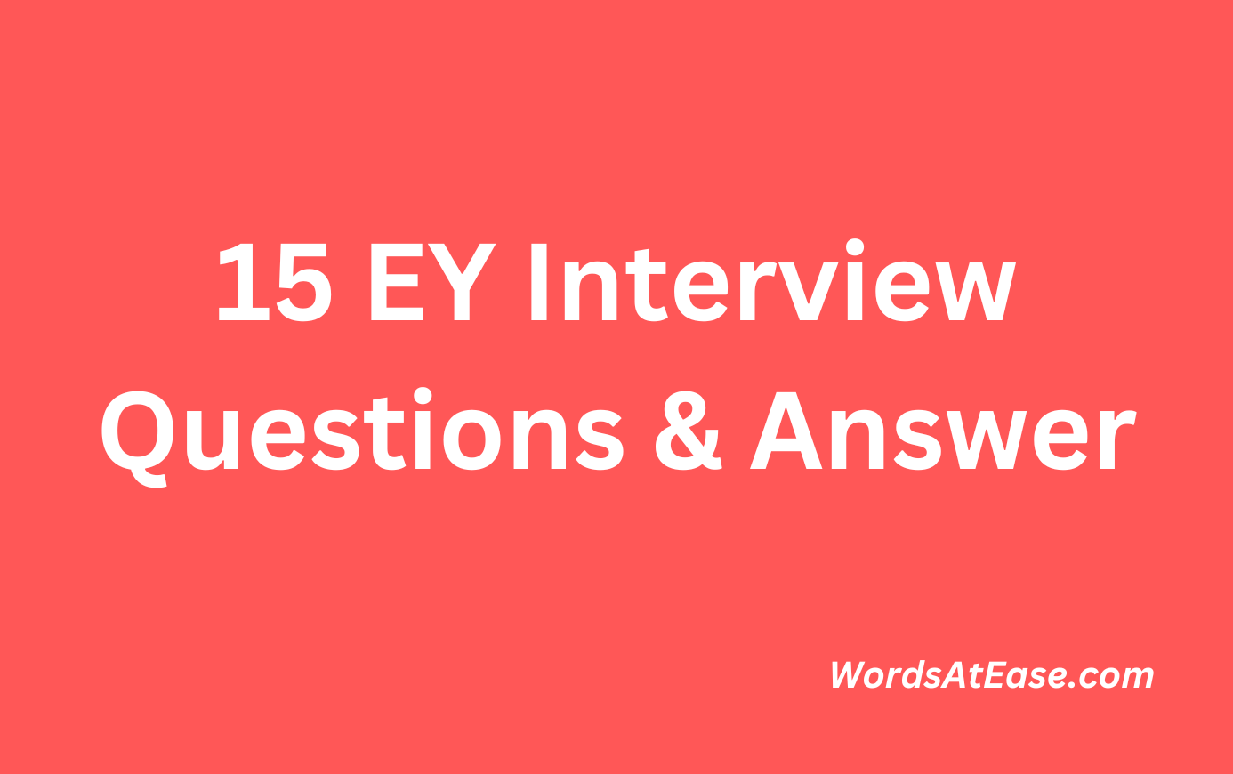 15 EY Interview Questions & Answers - Words at Ease