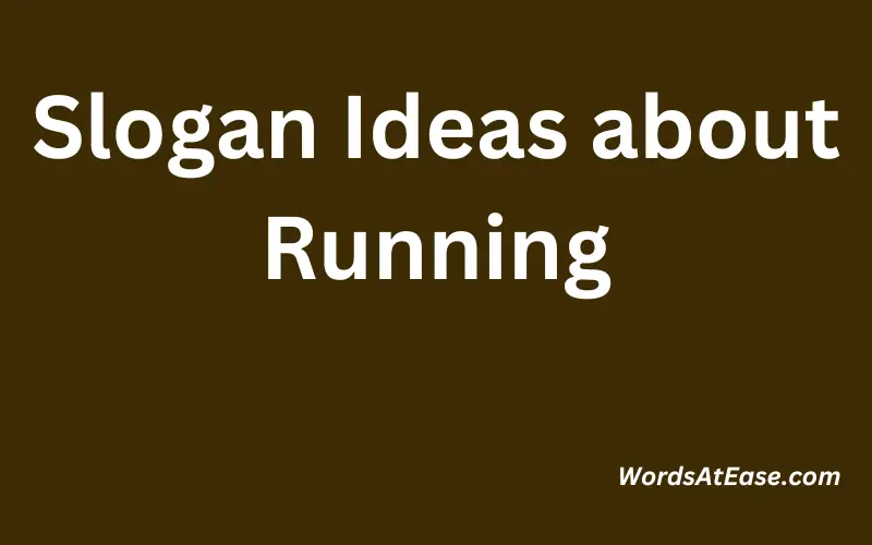 Slogan Ideas about Running