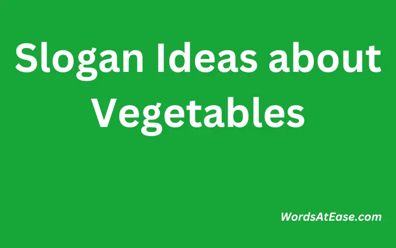 Slogan Ideas about Vegetables