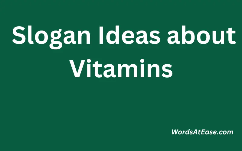 Slogan Ideas about Vitamins