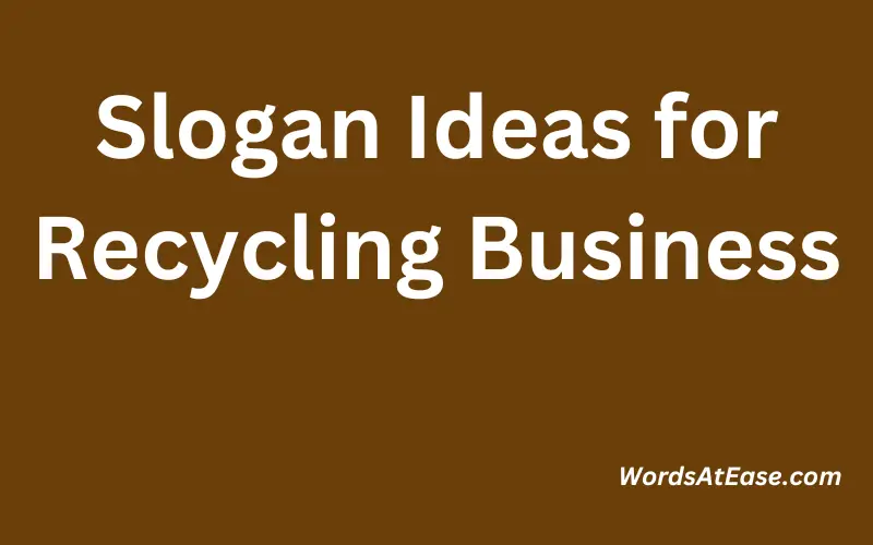 Slogan Ideas for Recycling Business