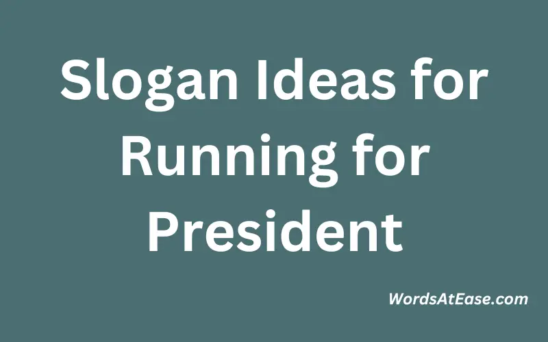 Slogan Ideas for Running for President