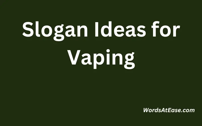 Slogan Ideas for Vaping